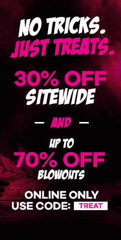 No Tricks. Just Treats. - Up to 70% OFF Blowouts and 30% OFF Sitewide - Use Coupon Code: TREAT
