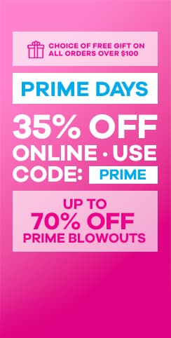 PRIME DAYS - Up to 70% OFF Blowouts and 35% OFF Sitewide - Use Coupon Code: PRIME - Coupon Code Expires Oct 12th @ 11:59PM EST.
