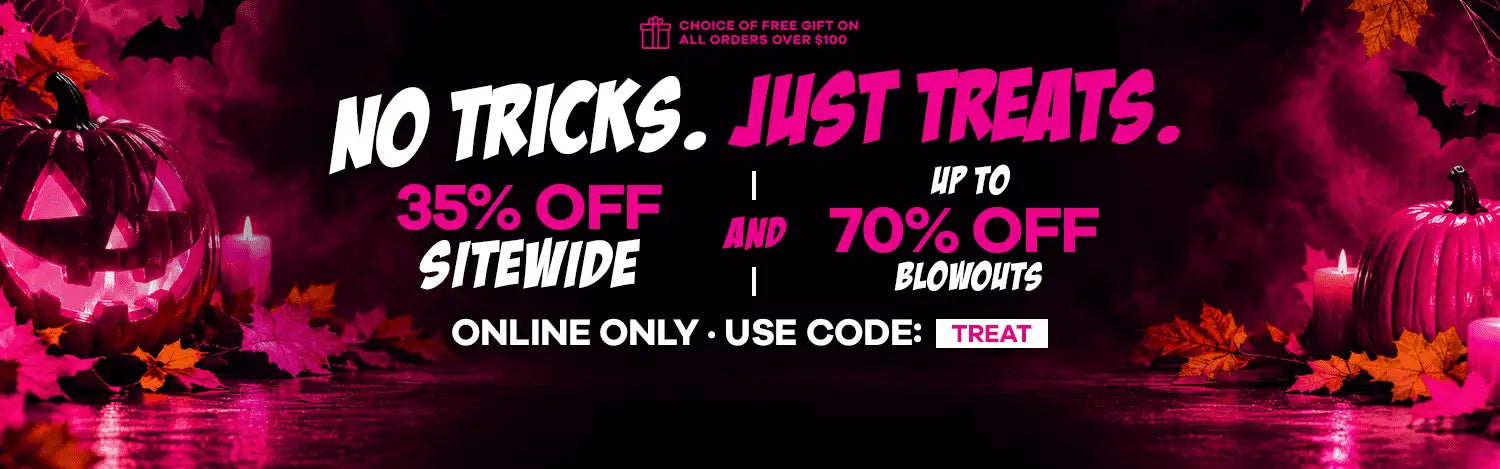 No Tricks. Just Treats. - Up to 70% OFF Blowouts and 35% OFF Sitewide - Use Coupon Code: TREAT