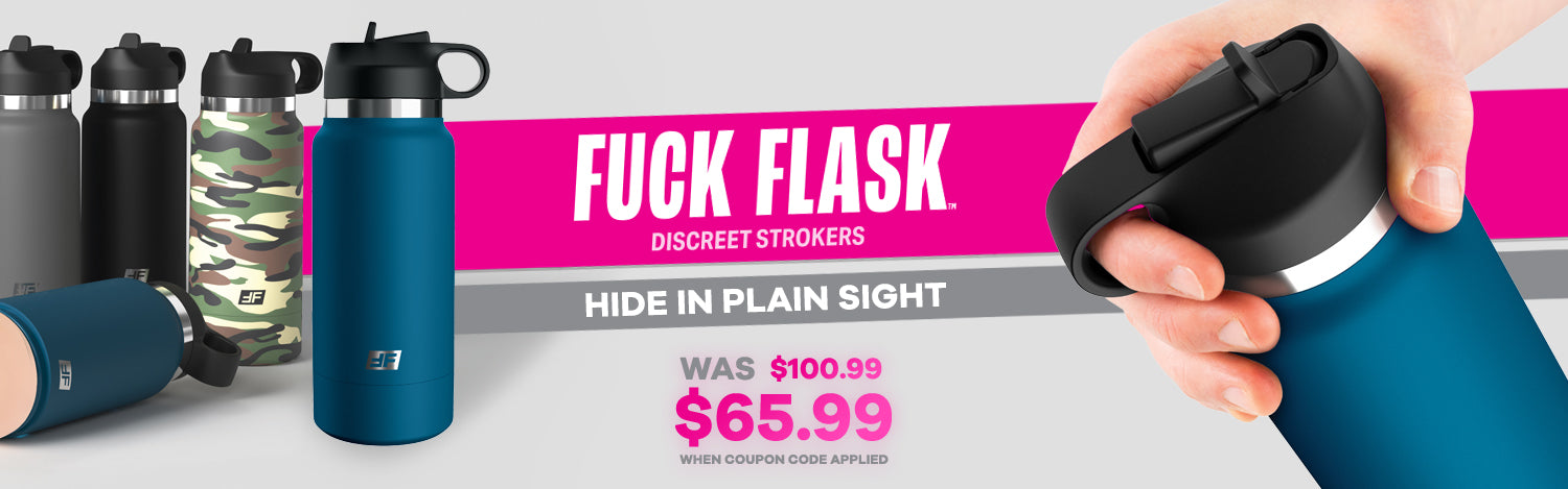 Fuck Flask | Hide In Plain Sight | Make Masturbator