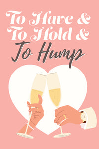 Thumbnail for Stag Shop - To Have & To Hold & To Hump Greeting Card - Stag Shop