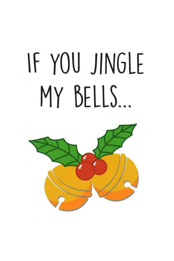 Stag Shop - If You Jingle My Bells Greeting Card - Stag Shop